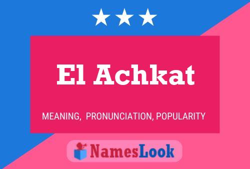 Póster del nombre El Achkat