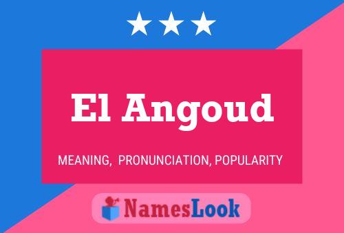 Póster del nombre El Angoud