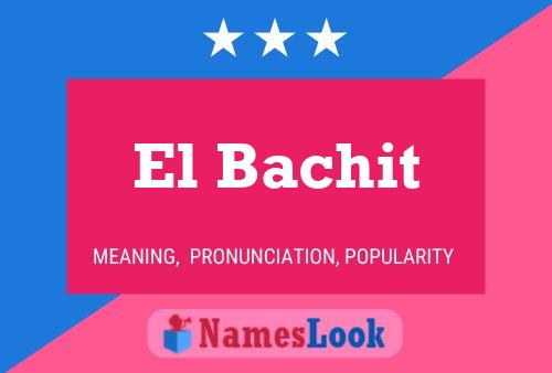 Póster del nombre El Bachit