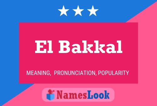 Póster del nombre El Bakkal