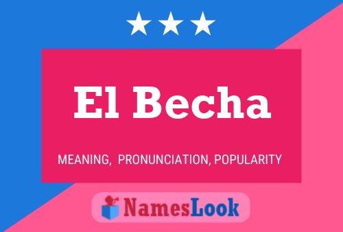 Póster del nombre El Becha