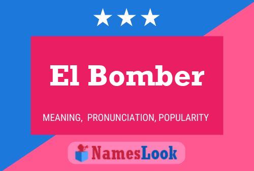 Póster del nombre El Bomber