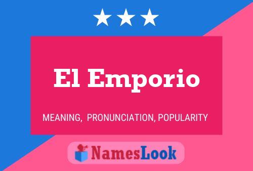 Póster del nombre El Emporio