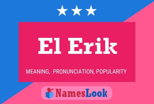 Póster del nombre El Erik