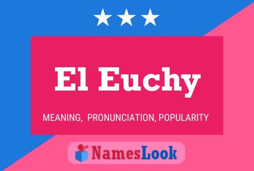 Póster del nombre El Euchy