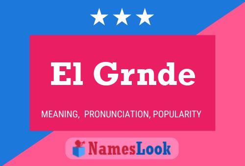 Póster del nombre El Grnde