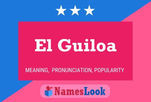 Póster del nombre El Guiloa