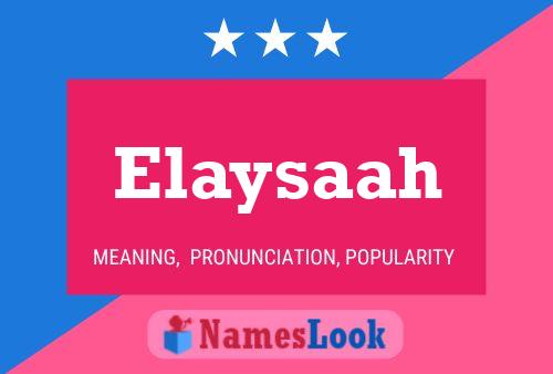 Póster del nombre Elaysaah