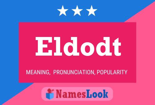 Póster del nombre Eldodt