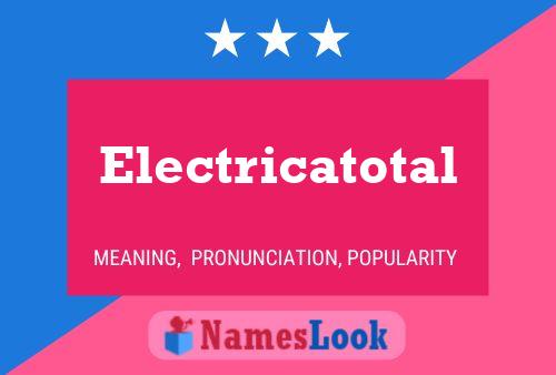 Póster del nombre Electricatotal