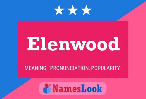 Póster del nombre Elenwood