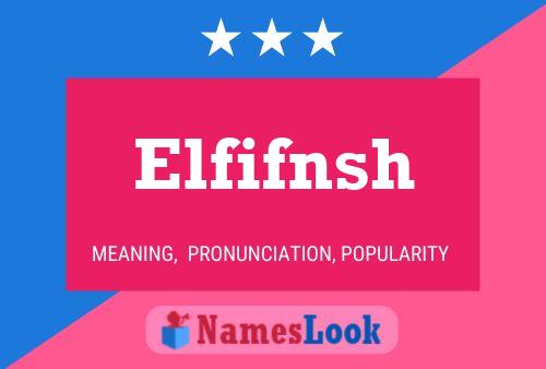 Póster del nombre Elfifnsh