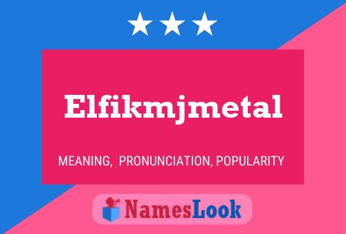 Póster del nombre Elfikmjmetal