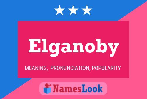 Póster del nombre Elganoby