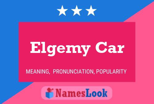 Póster del nombre Elgemy Car