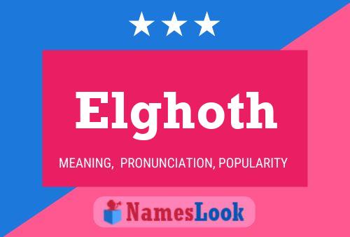 Póster del nombre Elghoth