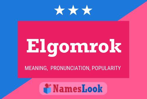 Póster del nombre Elgomrok