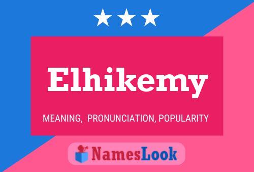 Póster del nombre Elhikemy