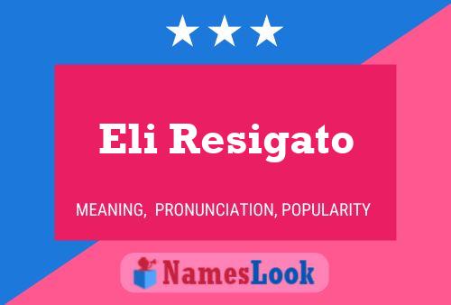 Póster del nombre Eli Resigato