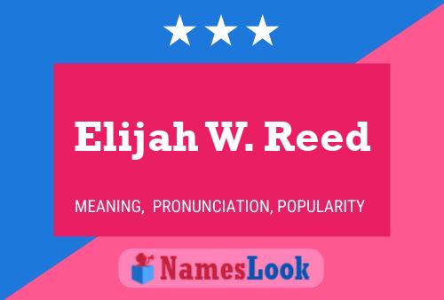 Póster del nombre Elijah W. Reed