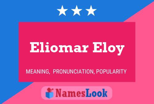 Póster del nombre Eliomar Eloy