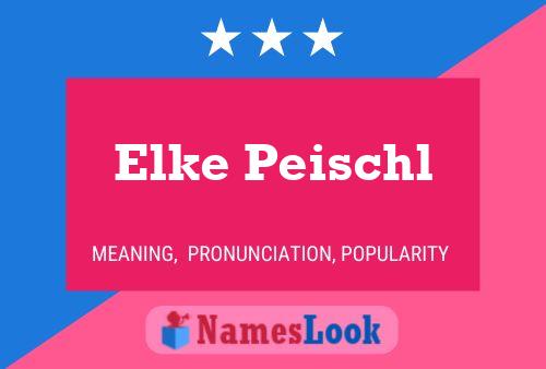 Póster del nombre Elke Peischl