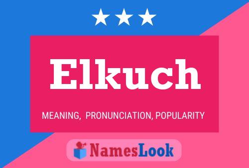 Póster del nombre Elkuch