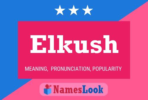 Póster del nombre Elkush