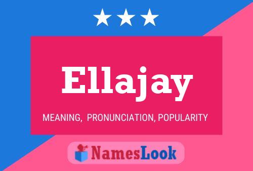 Póster del nombre Ellajay