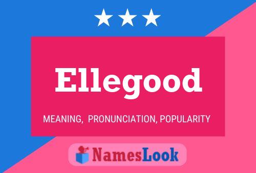 Póster del nombre Ellegood