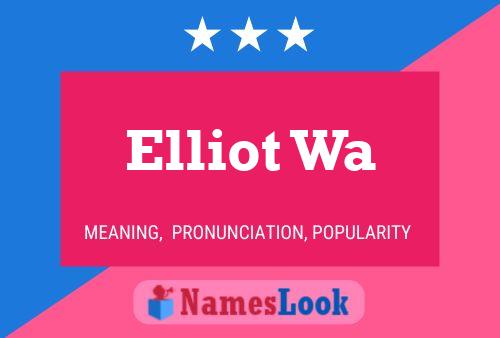 Póster del nombre Elliot Wa