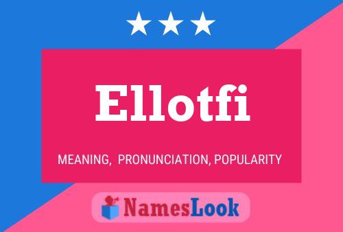 Póster del nombre Ellotfi