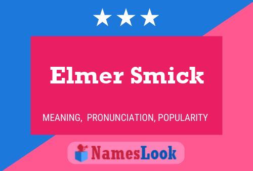 Póster del nombre Elmer Smick