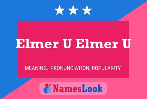 Póster del nombre Elmer U Elmer U