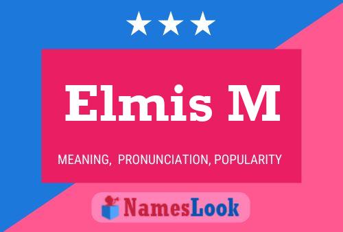 Póster del nombre Elmis M