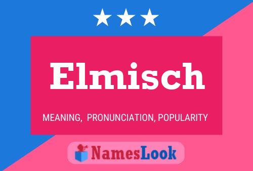 Póster del nombre Elmisch