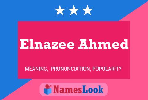 Póster del nombre Elnazee Ahmed