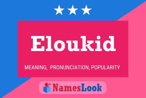 Póster del nombre Eloukid