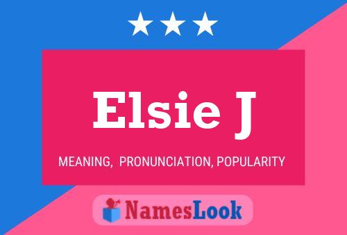 Póster del nombre Elsie J