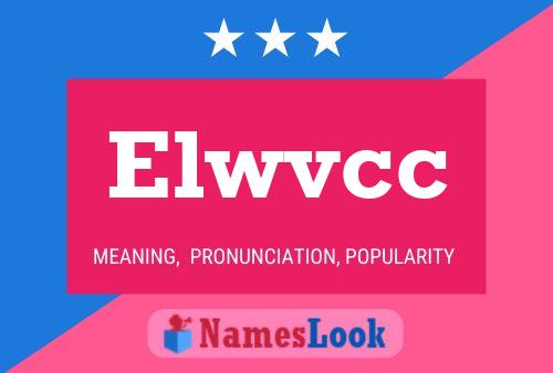 Póster del nombre Elwvcc