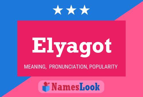 Póster del nombre Elyagot