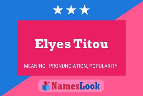 Póster del nombre Elyes Titou