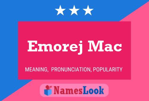 Póster del nombre Emorej Mac