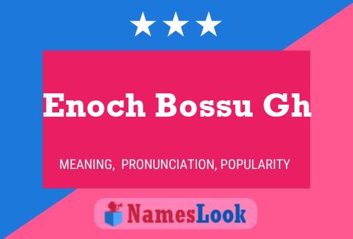 Póster del nombre Enoch Bossu Gh