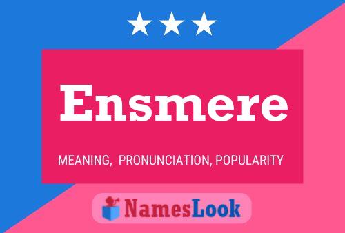 Póster del nombre Ensmere