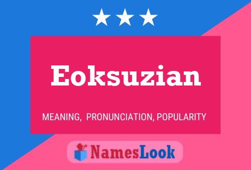 Póster del nombre Eoksuzian