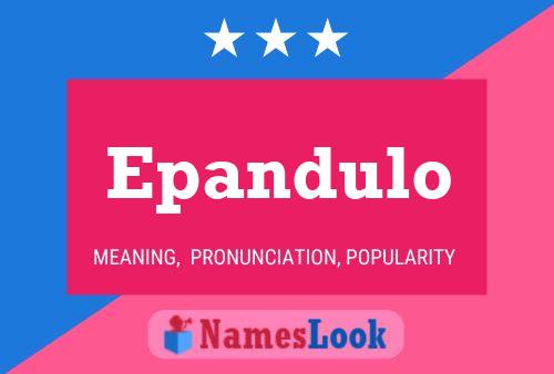 Póster del nombre Epandulo