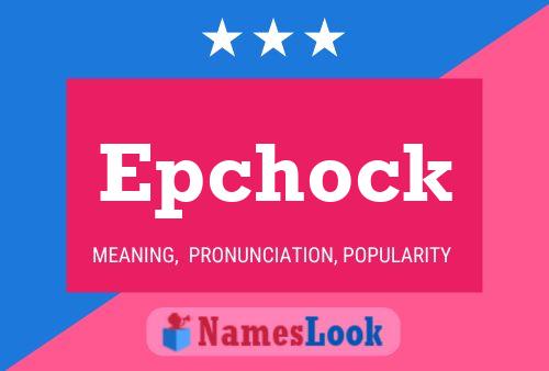 Póster del nombre Epchock