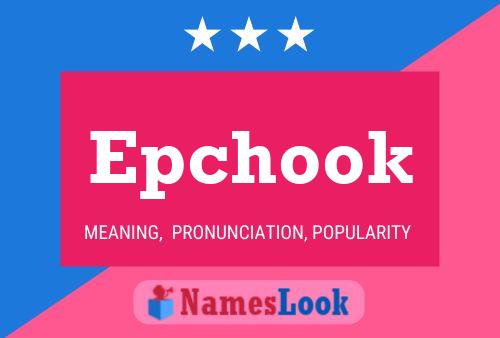 Póster del nombre Epchook