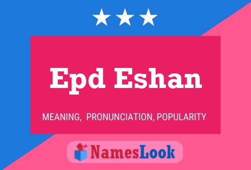 Póster del nombre Epd Eshan